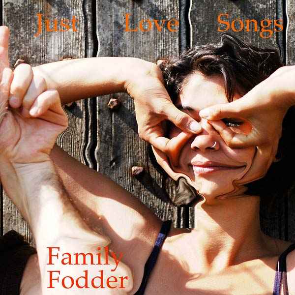 FAMILY FODDER - Just Love Songs [Vinyl]