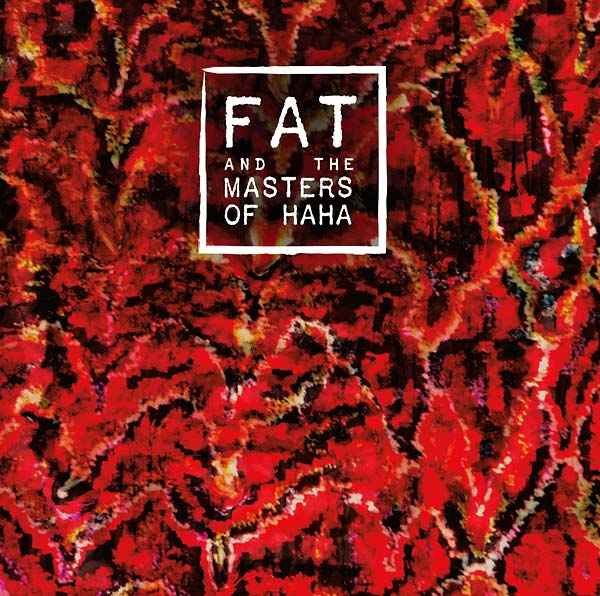 FAT and the Masters of Haha [Vinyl]