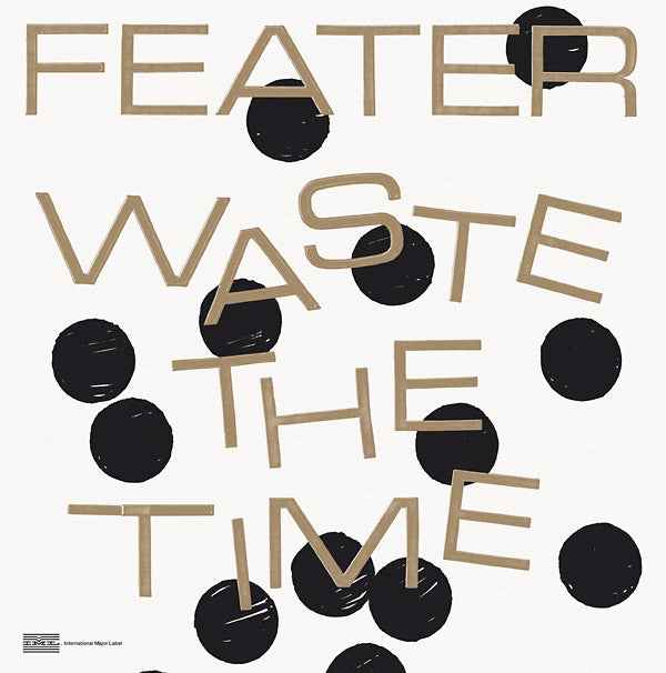 FEATER - Waste The Time [Vinyl]