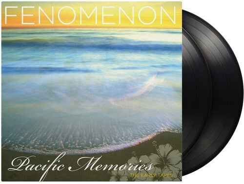 Fenomenon - Pacific Memories: The Early Tapes [2LP] [Vinyl]