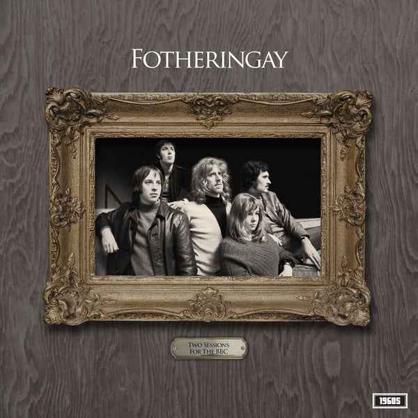 FOTHERINGAY - Two Sessions For The Bbc [LP] [Vinyl]