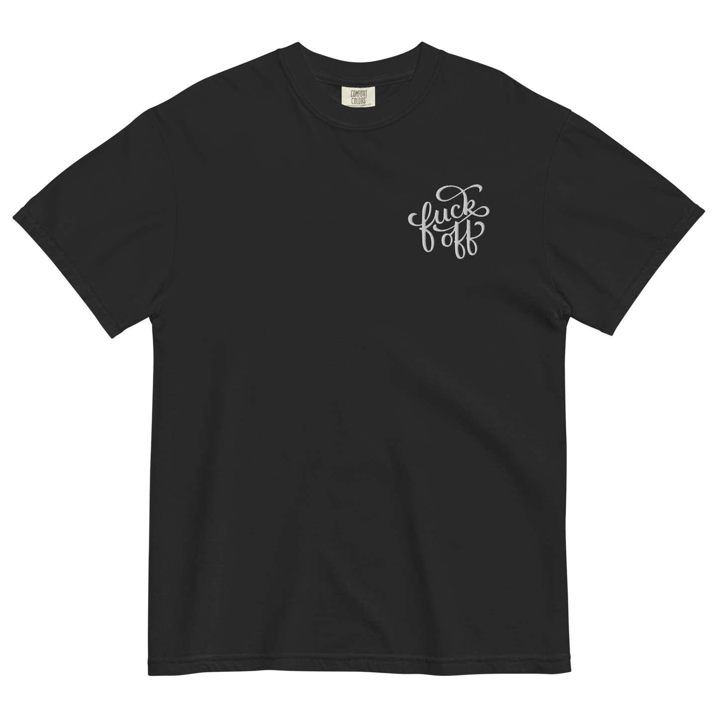 Fuck Off Embroidered Comfy Tee