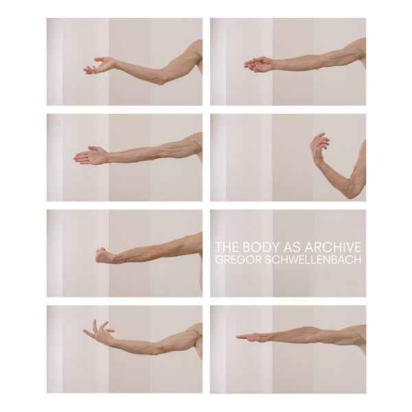 GREGOR SCHWELLENBACH - The Body as Archive [Vinyl]