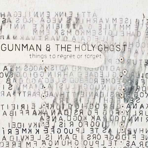 GUNMAN & THE HOLY GHOST - Things to Regret or Forget [Vinyl]