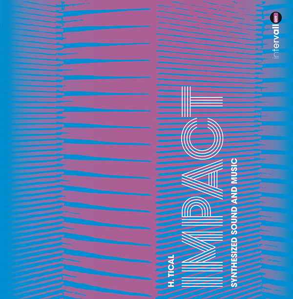 H. TICAL - Impact: Synthesized Sound And Music [Vinyl]