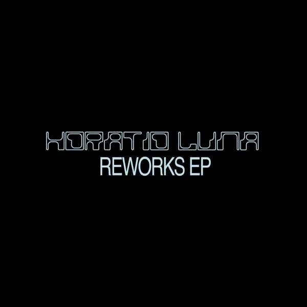 HORATIO LUNA - Reworks EP [Vinyl]