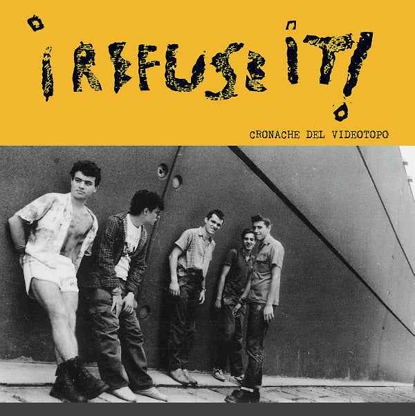 I REFUSE IT! - Cronache Del Videotopo [Vinyl]