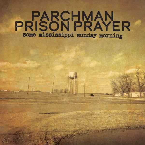 Parchman Prison Prayer: Some Mississippi Sunday Morning [Vinyl]