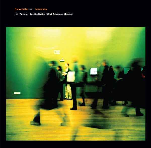 IMMERSION WITH TARWATER, LAETITIA SADIER, ULRICH S - Nanocluster Vol 1 [Vinyl]