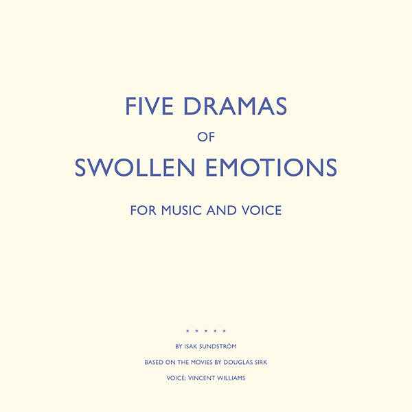ISAK SUNDSTROM - Five Dramas Of Swollen Emotions [Vinyl]