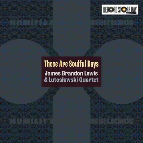 James Brandon Lewis - These Are Soulful Days [Rsd 4.18.26] [Vinyl]
