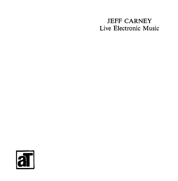 JEFF CARNEY - Live Electronic Music [Vinyl]