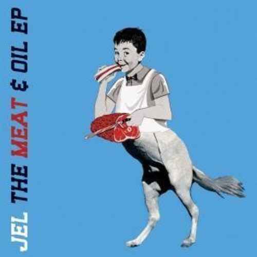 Jel - The Meat and Oil EP [Vinyl]