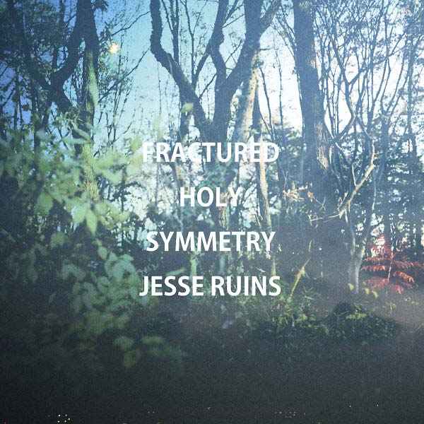 JESSE RUINS - Fractured Holy Symmetry [Vinyl]