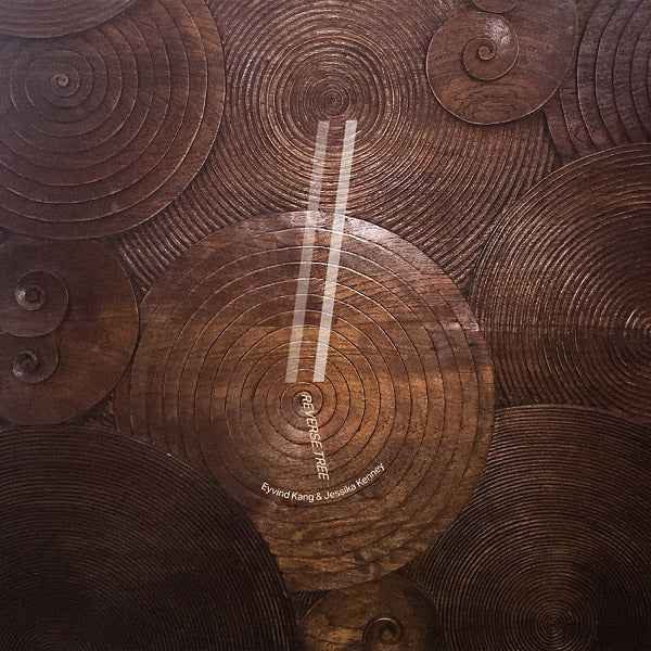 JESSIKA KENNEY & EYVIND KANG - Reverse Tree [Vinyl]