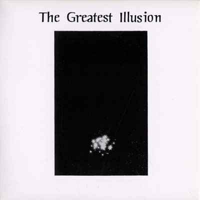 The Greatest Illusion [CD]