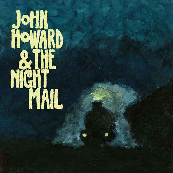 John Howard & The Night Mail [CD]