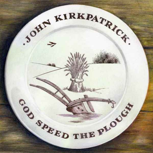 John Kirkpatrick - God Speed The Plough [CD]