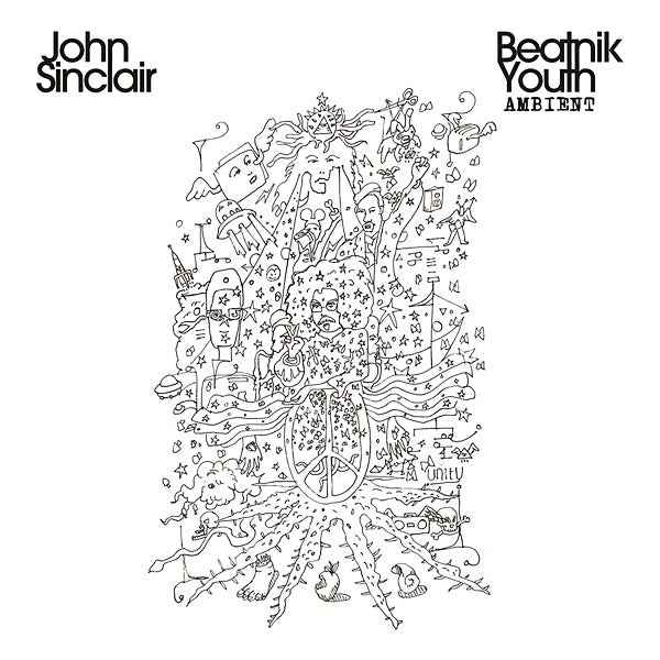 JOHN SINCLAIR - Beatnik Youth Ambient [Vinyl]