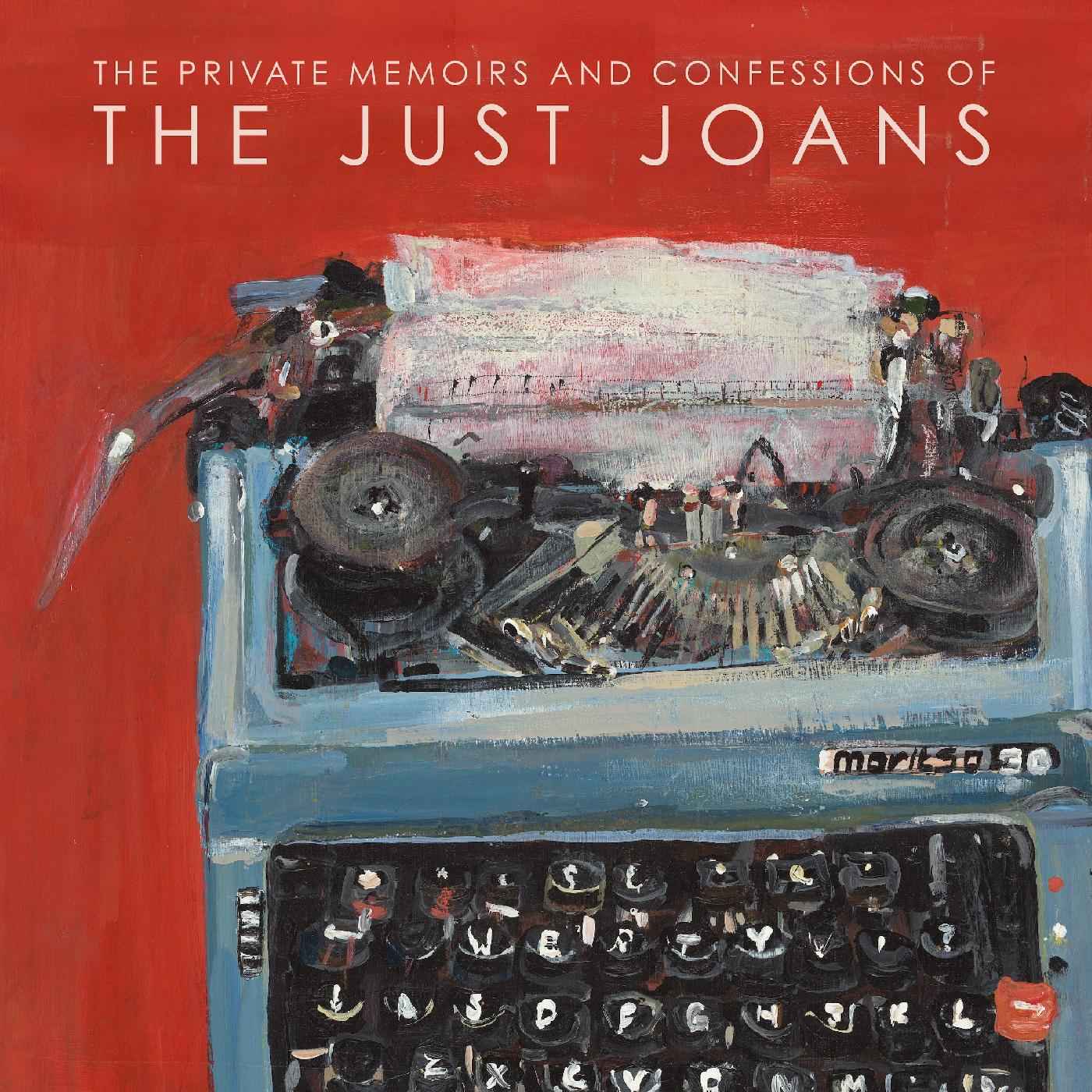 The Private Memoirs & Confessions of The Just Joans [CD]