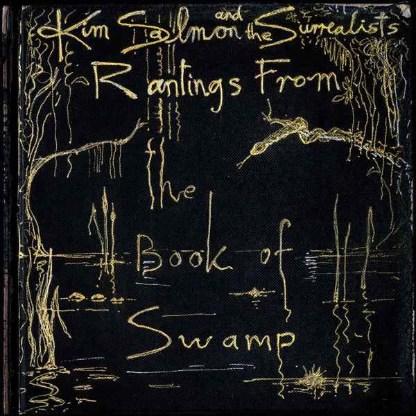 KIM SALMON & THE SURREALISTS - Rantings from the Book of Swamp [Vinyl]
