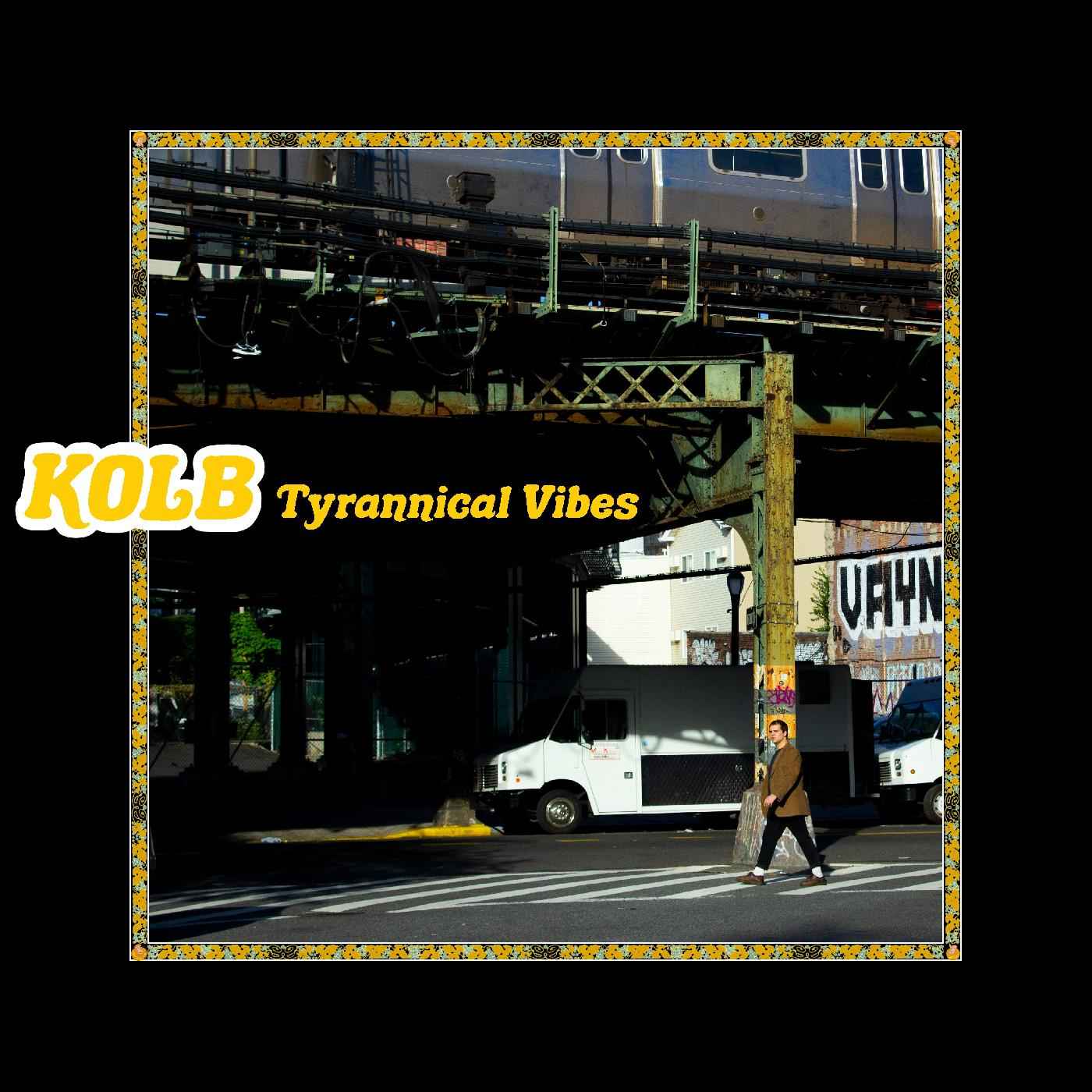 Kolb - Tyrannical Vibes (YELLOW VINYL) [Vinyl]