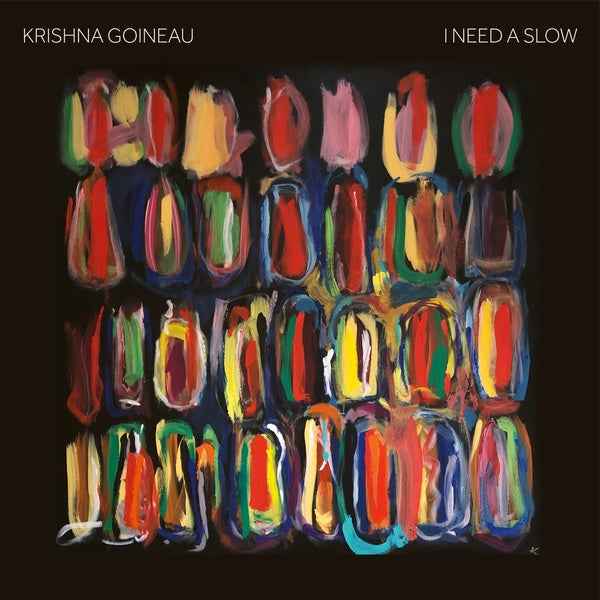KRISHNA GOINEAU - I Need A Slow [Vinyl]