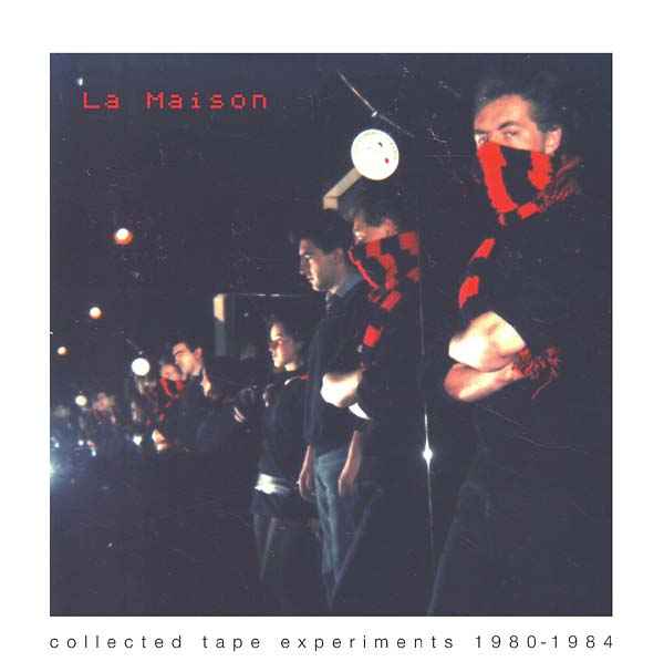 LA MAISON - Collected Tape Experiments 1980-1984 [Vinyl]