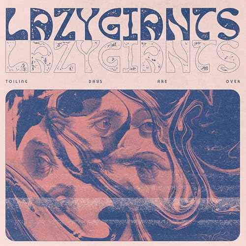 Lazy Giants - Toiling Days Are Over [Vinyl]