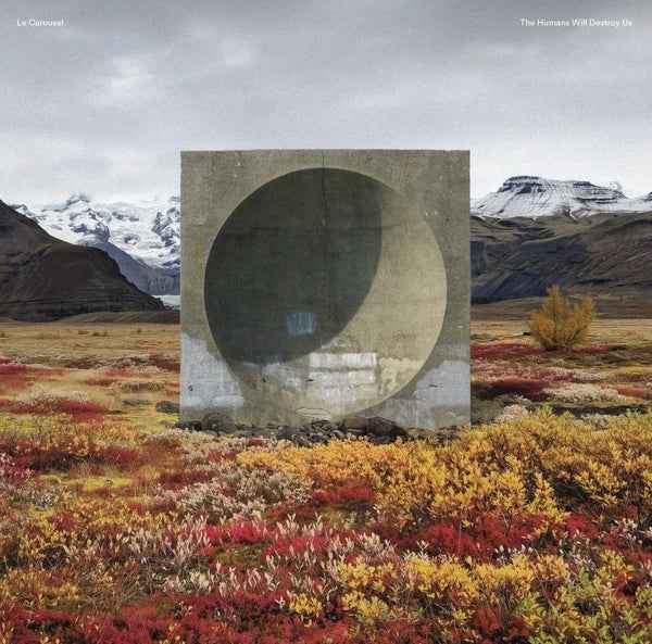 LE CAROUSEL - The Humans Will Destroy Us [LP] [Vinyl]
