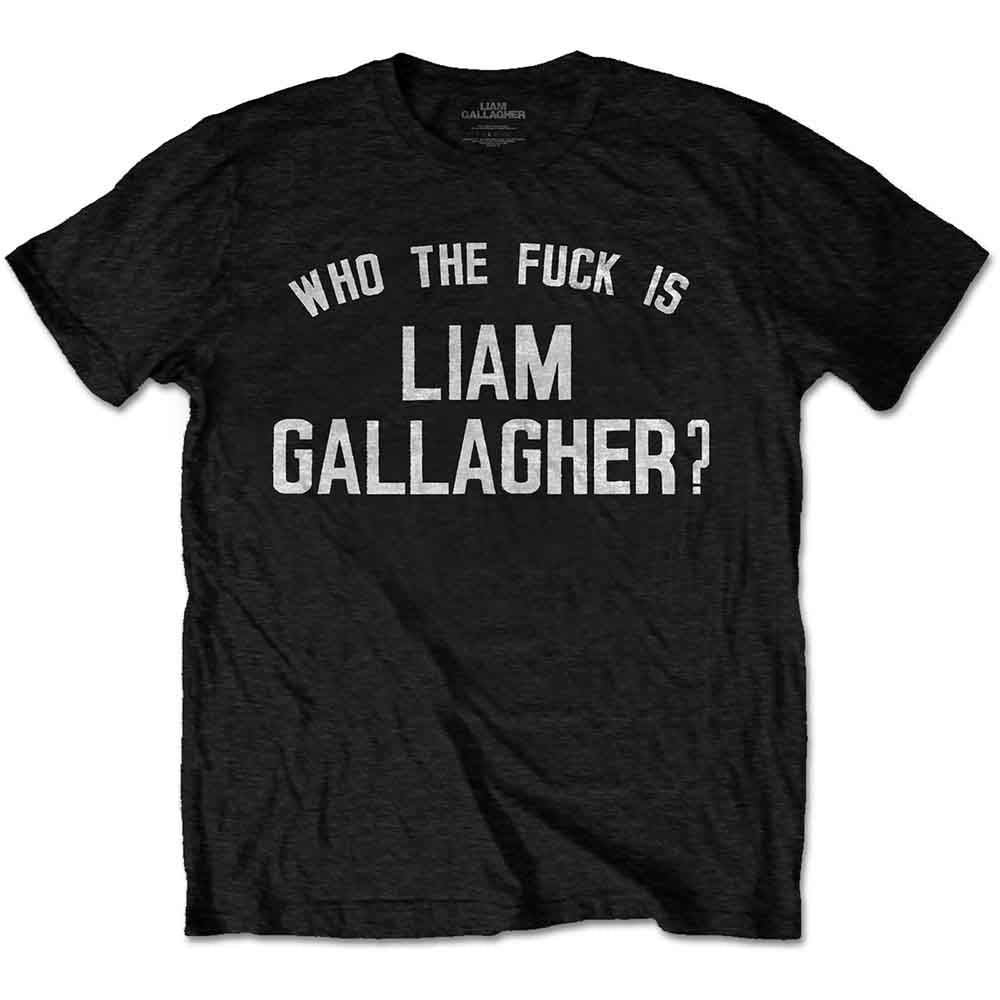 Liam Gallagher Who the Fuck‚Ä¶ [T-Shirt] - Rock Band Apparel