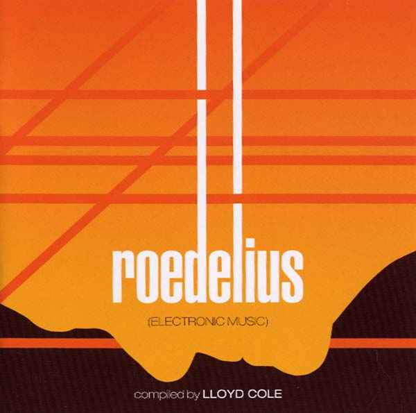 Kollektion 02: Roedelius - Electronic Music Compiled by Lloyd Cole [CD]