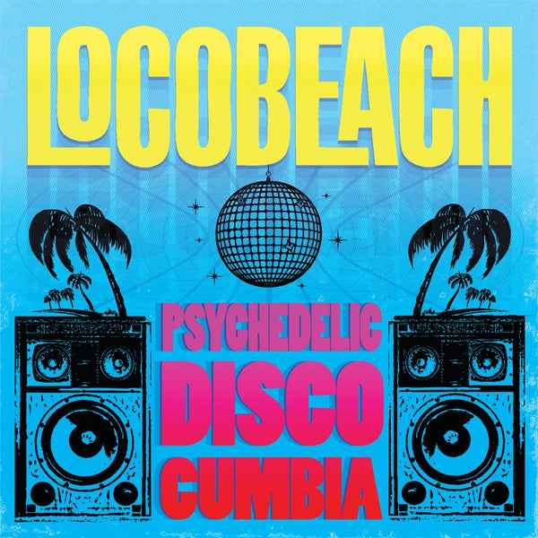 LOCOBEACH - Psychedelic Disco Cumbia [Vinyl]