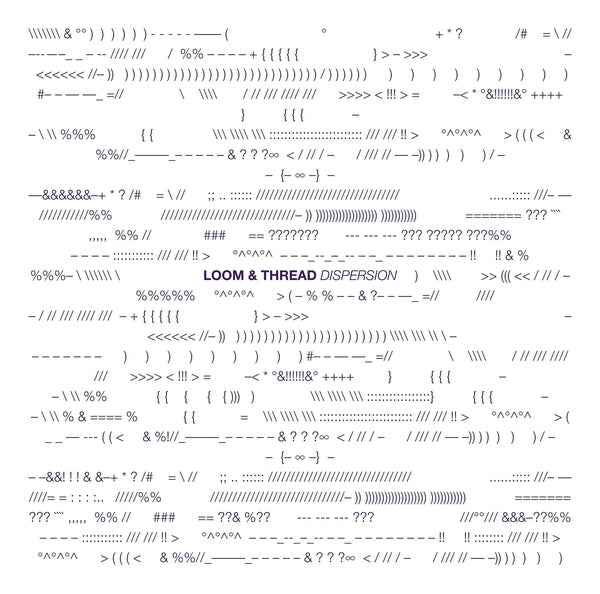 LOOM & THREAD - Dispersion [LP] [Vinyl]