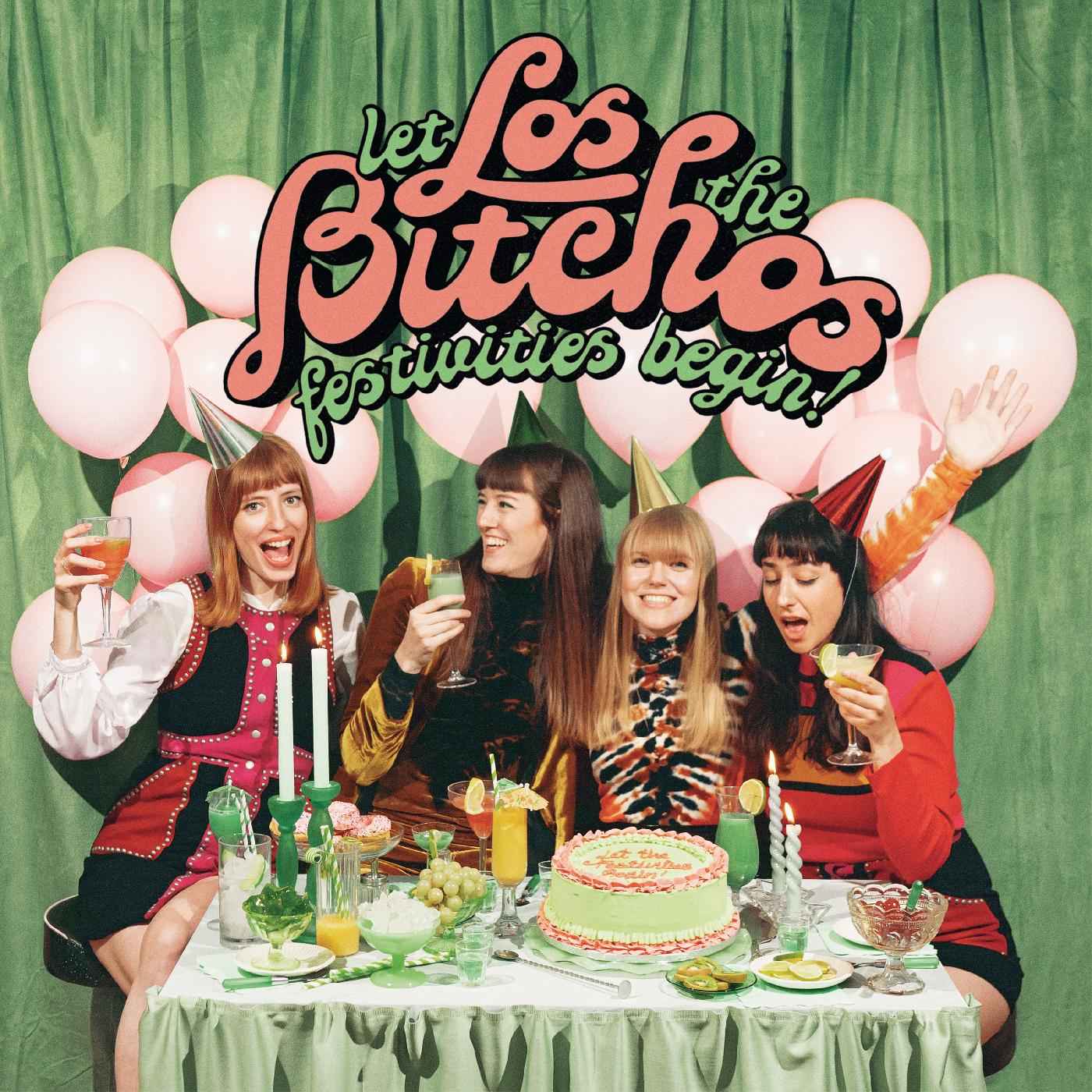 Los Bitchos - Let The Festivities Begin! [Vinyl]