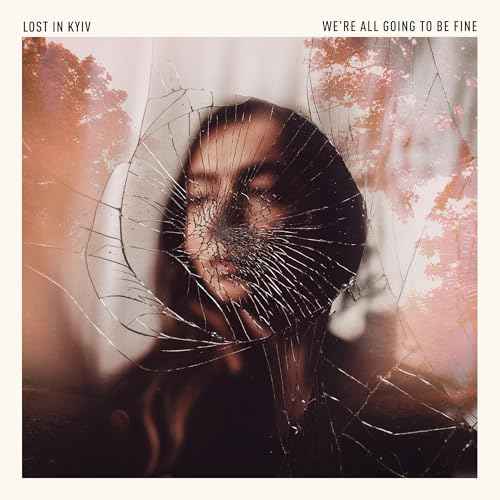 Lost In Kyiv - We'Re All Going To Be Fine [CD]