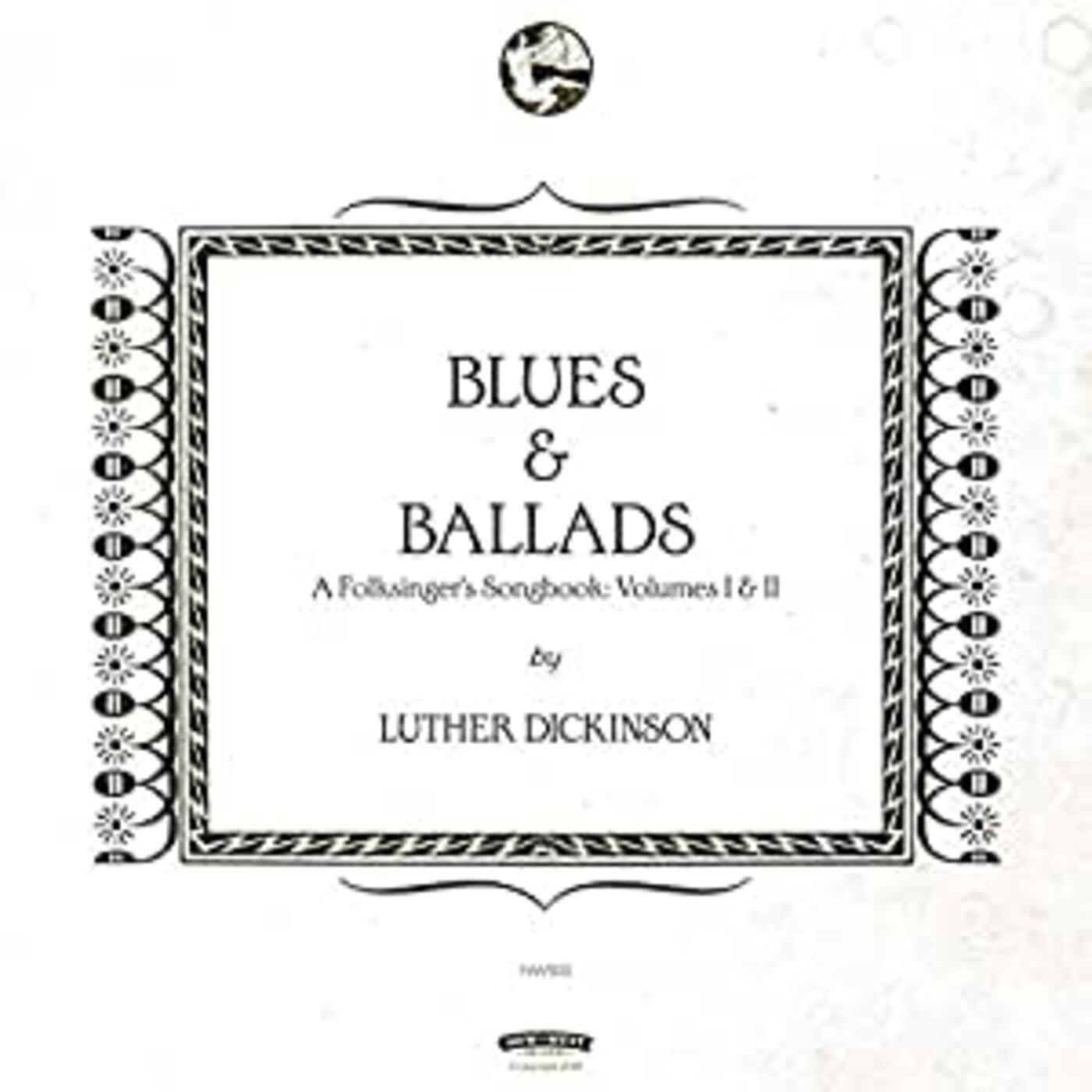 Luther Dickinson - Blues & Ballads (A Folksinger's Songbook) Volumes I & II [Vinyl]