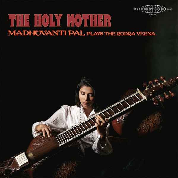 MADHUVANTI PAL - The Holy Mother - Madhuvanti Pal Plays The Rudra Veena [Vinyl]