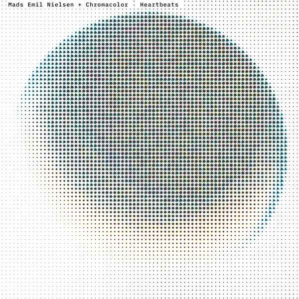 MADS EMIL NIELSEN + CHROMACOLOR - Heartbeats [Vinyl]