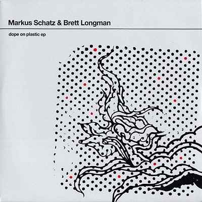 MARKUS SCHATZ & BRETT LONGMAN - Dope On Plastic EP [Vinyl]