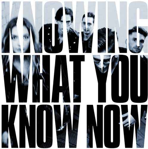 Knowing What You Know Now [Import] [Vinyl]