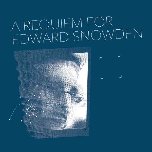 A Requiem For Edward Snowden [CD]