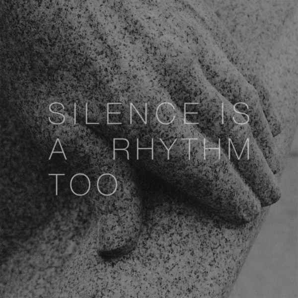 Silence Is A Rhythm Too [CD]