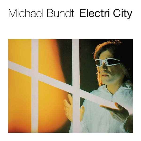 MICHAEL BUNDT - Electri City [Vinyl]