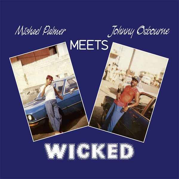 MICHAEL PALMER MEETS JOHNNY OSBOURNE - Wicked [Vinyl]