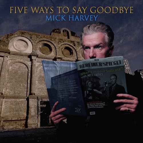 Mick Harvey - Five Ways to Say Goodbye [Vinyl]
