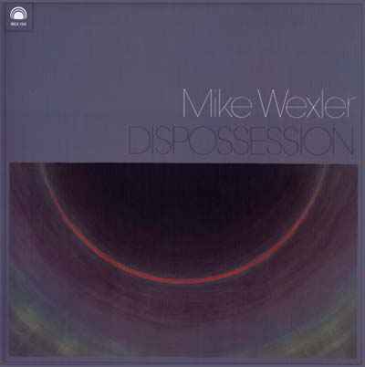 Mike Wexler - Dispossession [Vinyl]
