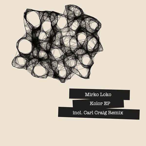 MIRKO LOKO - Kolor EP (incl. Carl Craig Remix) [Vinyl]