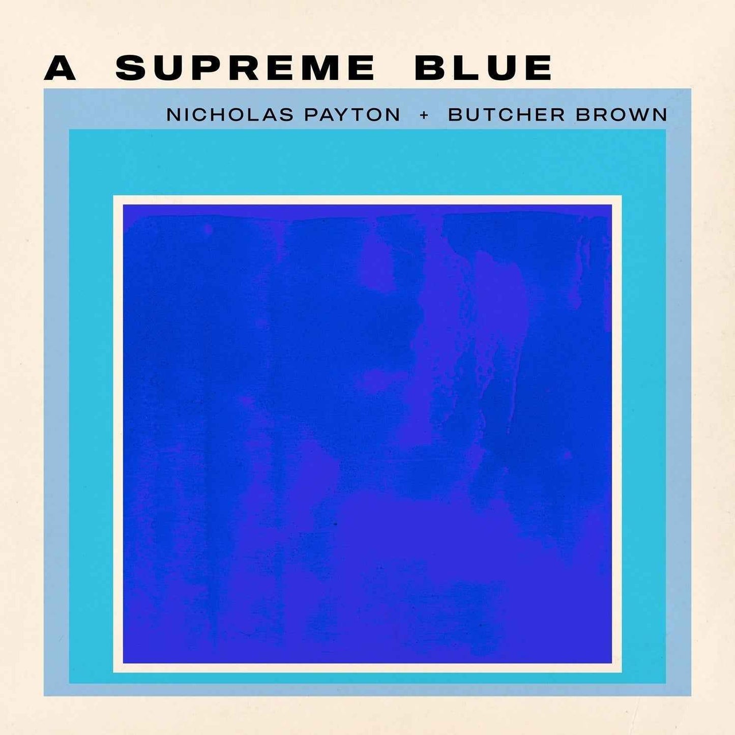 Nicholas Payton & Butcher Brown - A Supreme Blue [2LP] [Vinyl]