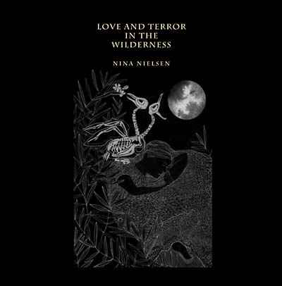 Love and Terror in the Wilderness [CD]